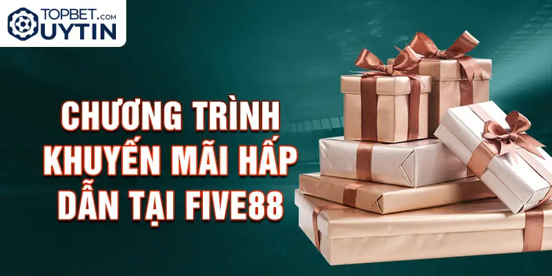 Chương trình khuyến mãi hấp dẫn tại Five88