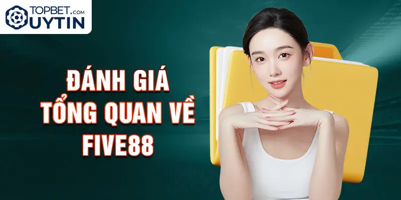 Đánh giá tổng quan về Five88