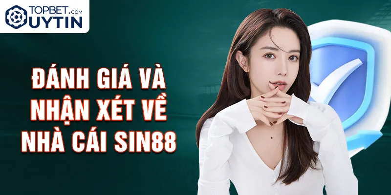 Đánh giá và nhận xét về nhà cái Sin88