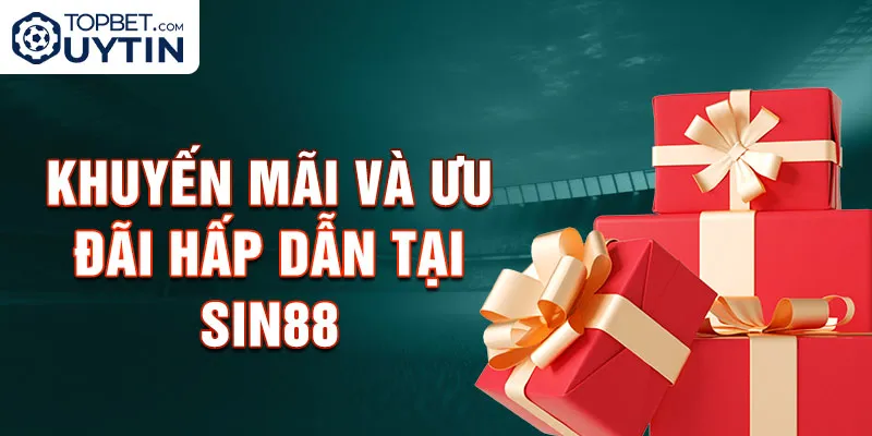 Khuyến mãi và ưu đãi hấp dẫn tại Sin88