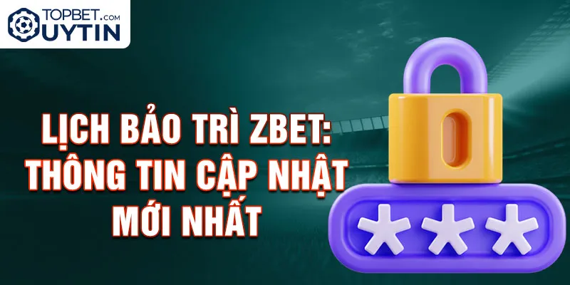 Lịch bảo trì Zbet: Thông tin cập nhật mới nhất