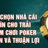 Game Poker Siêu Hay Top 10 Chơi Tại Các Nhà Cái Uy Tín