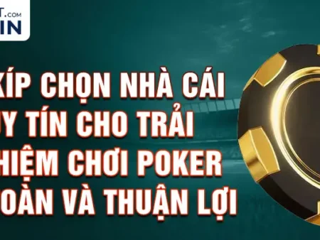 Game Poker Siêu Hay Top 10 Chơi Tại Các Nhà Cái Uy Tín