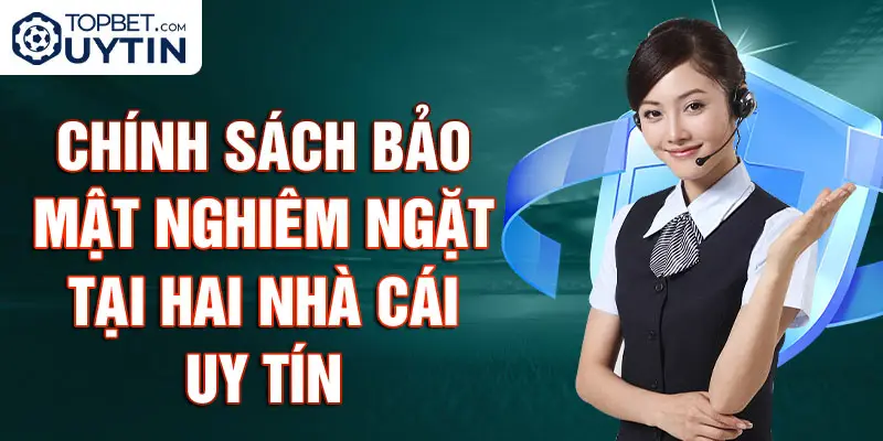 Chính sách bảo mật nghiêm ngặt tại hai nhà cái uy tín