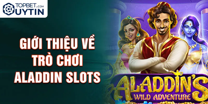 Giới thiệu về cách chơi Aladdin Slots