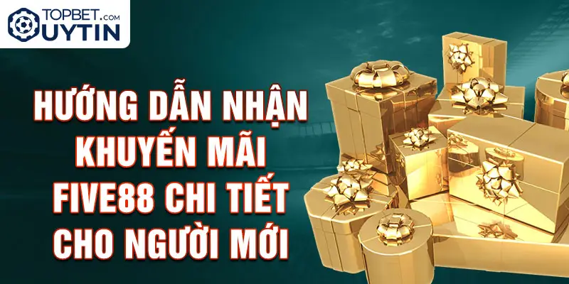 Hướng dẫn nhận khuyến mãi Five88 chi tiết cho người mới