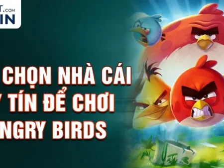 Hướng dẫn chơi Angry Birds tại nhà cái uy tín