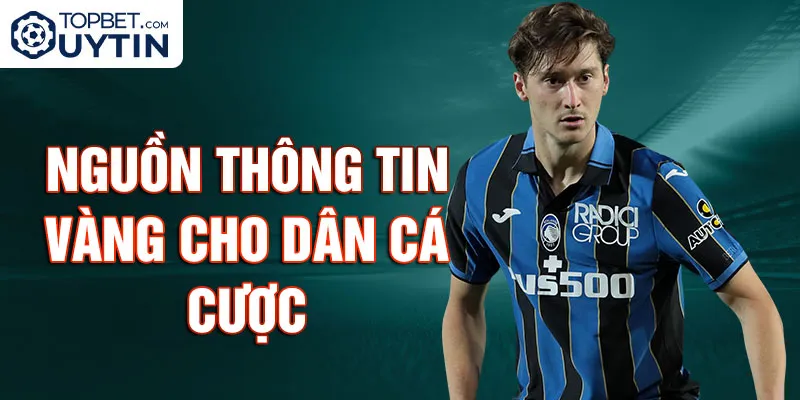 Nguồn Thông Tin Vàng Cho Dân Cá Cược