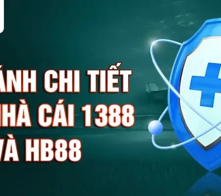 1388 và Hb88 So Sánh Nhà Cái – Lựa Chọn Nào Phù Hợp Cho Bạn