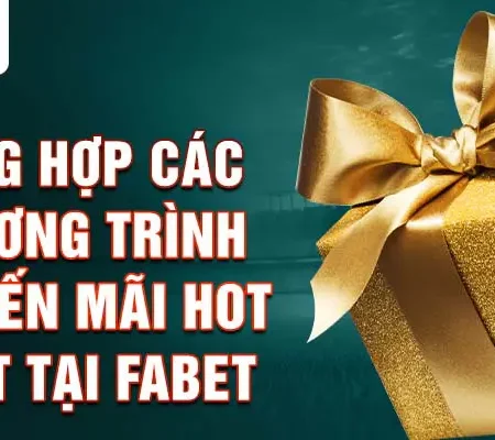 Khuyến mãi Fabet tháng 7 cơ hội vàng cho người chơi