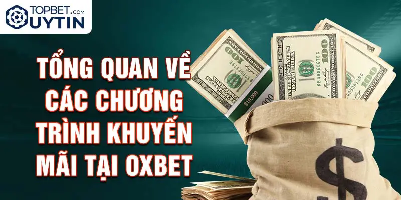 Tổng quan về các chương trình khuyến mãi Oxbet